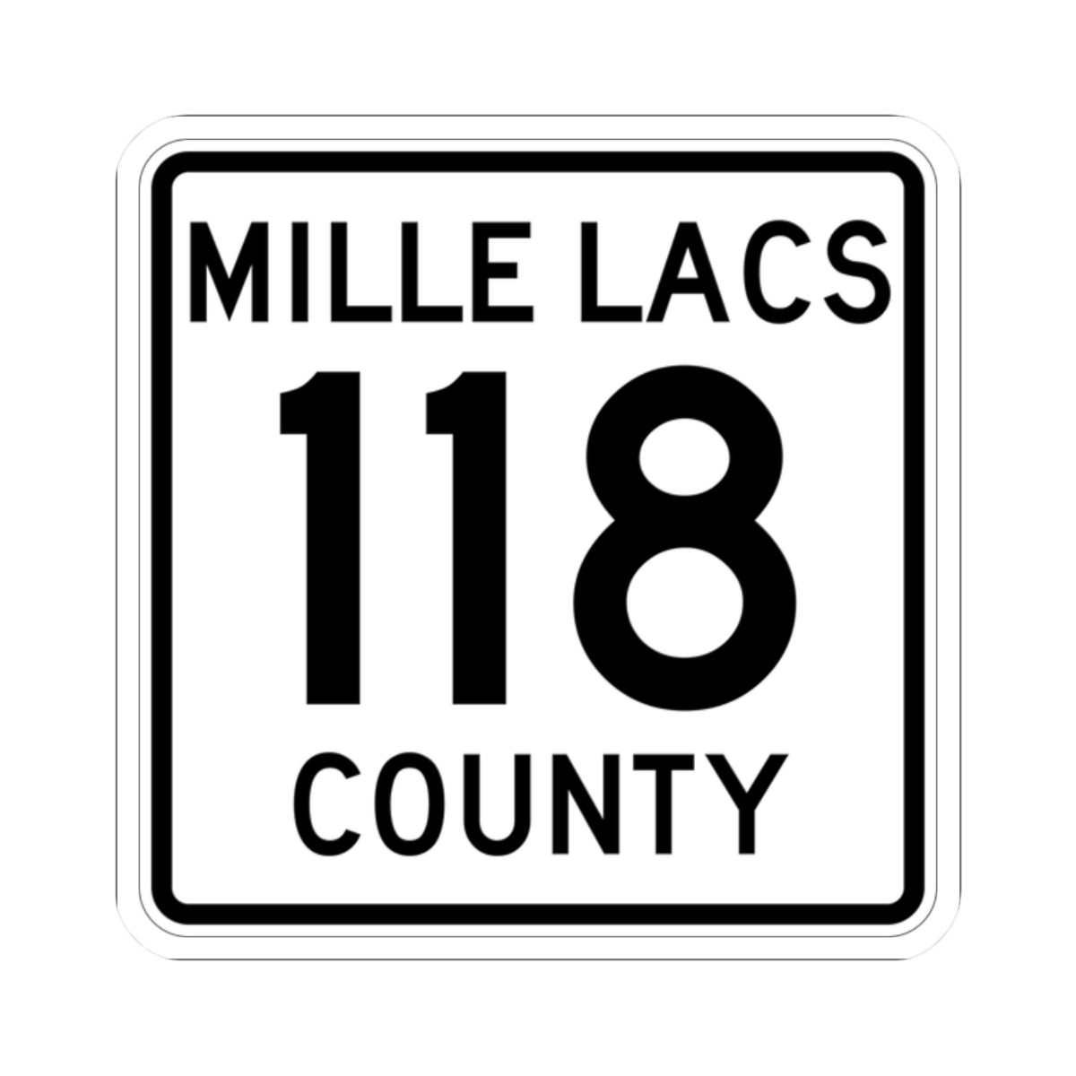 Mille Lacs County 118 MN (Minnesota) (Road Sign) STICKER Vinyl Kiss-Cut Decal