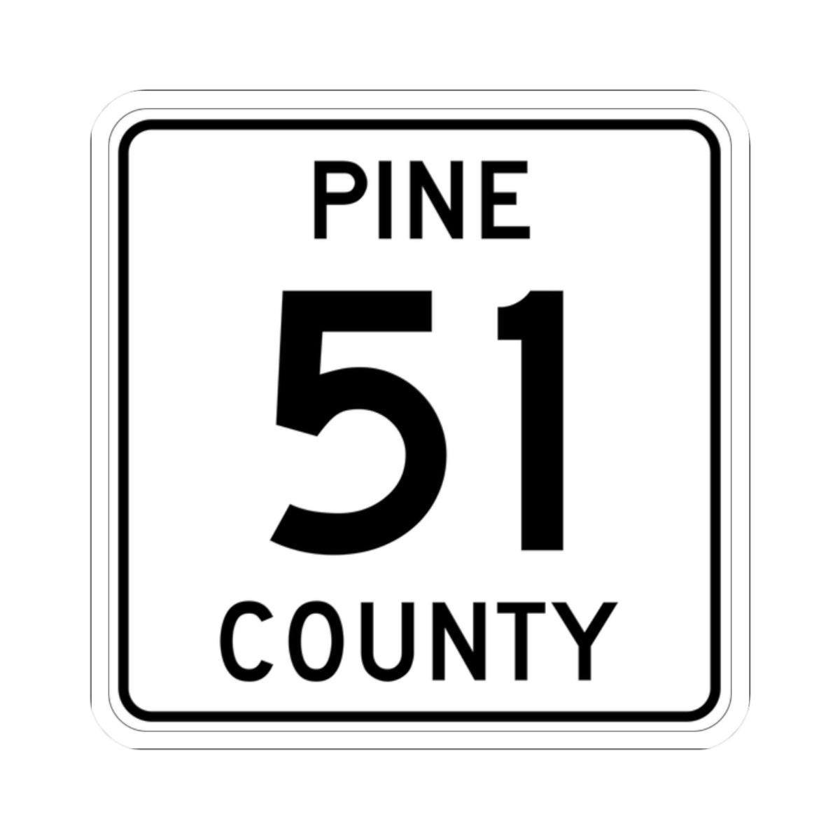 Pine County Route 51 MN (Minnesota) (Road Sign) STICKER Vinyl Kiss-Cut Decal