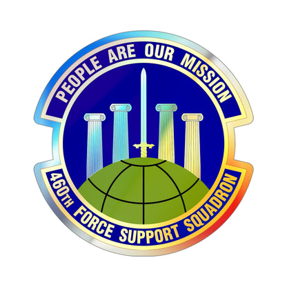 460 Force Support Squadron AFSPC (U.S. Air Force) Holographic STICKER Die-Cut Vinyl Decal-5 Inch-The Sticker Space