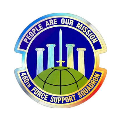 460 Force Support Squadron AFSPC (U.S. Air Force) Holographic STICKER Die-Cut Vinyl Decal - The Sticker Space