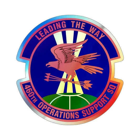 460 Operations Support Squadron USSF (U.S. Air Force) Holographic STICKER Die-Cut Vinyl Decal 6 Inch - The Sticker Space