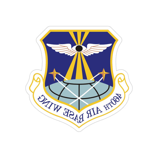 460th Air Base Wing (U.S. Air Force) REVERSE PRINT Transparent STICKER-6" × 6"-The Sticker Space