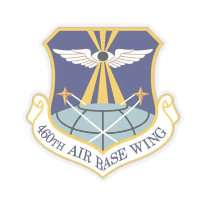 460th Air Base Wing (U.S. Air Force) STICKER Vinyl Kiss-Cut Decal 6 Inch Transparent - The Sticker Space