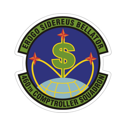 460th Comptroller Squadron (U.S. Air Force) STICKER Vinyl Die-Cut Decal-4 Inch-The Sticker Space