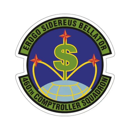 460th Comptroller Squadron (U.S. Air Force) STICKER Vinyl Kiss-Cut Decal 6 Inch White - The Sticker Space