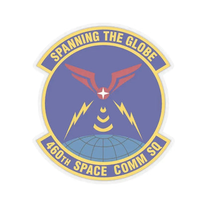 460th Space Communications Squadron (U.S. Air Force) STICKER Vinyl Kiss-Cut Decal 4 Inch Transparent - The Sticker Space