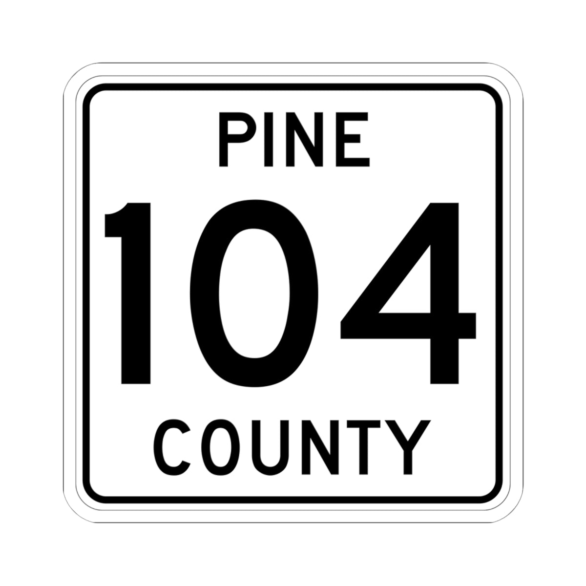 Pine County Route 104 MN (Minnesota) (Road Sign) STICKER Vinyl Kiss-Cut Decal