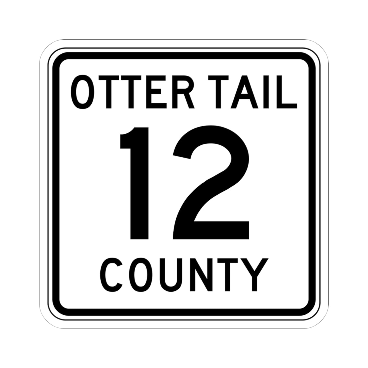 Otter Tail County Route 12 MN (Minnesota) (Road Sign) STICKER Vinyl Kiss-Cut Decal