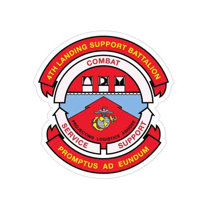 4th Landing Support Battalion Promptus Ad Eundum (USMC) Transparent STICKER Die-Cut Vinyl Decal 5 Inch - The Sticker Space