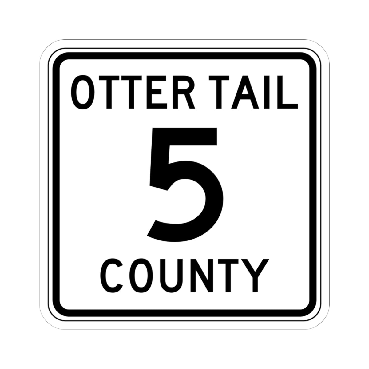 Otter Tail County Route 5 MN (Minnesota) (Road Sign) STICKER Vinyl Kiss-Cut Decal