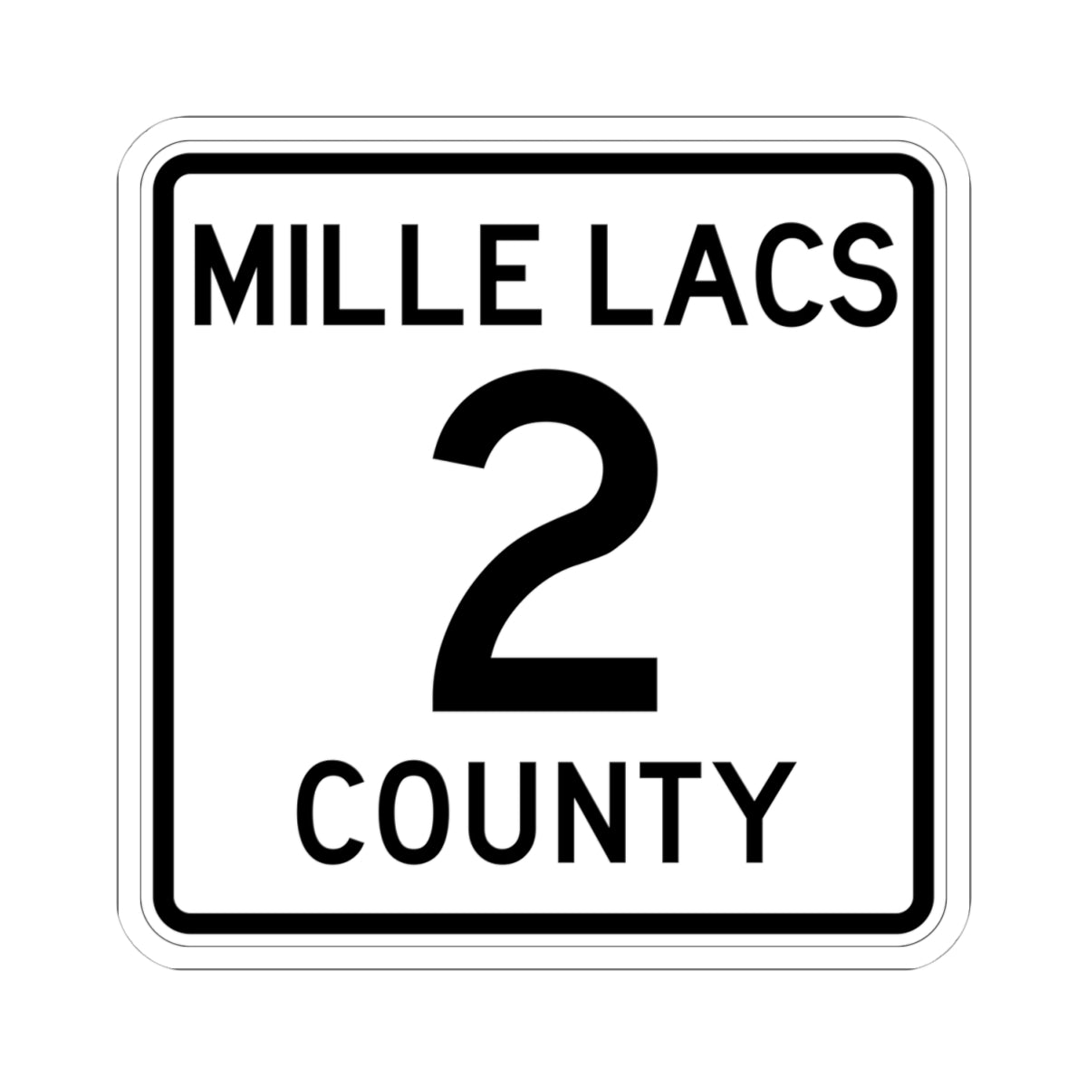 Mille Lacs County 2 MN (Minnesota) (Road Sign) STICKER Vinyl Kiss-Cut Decal