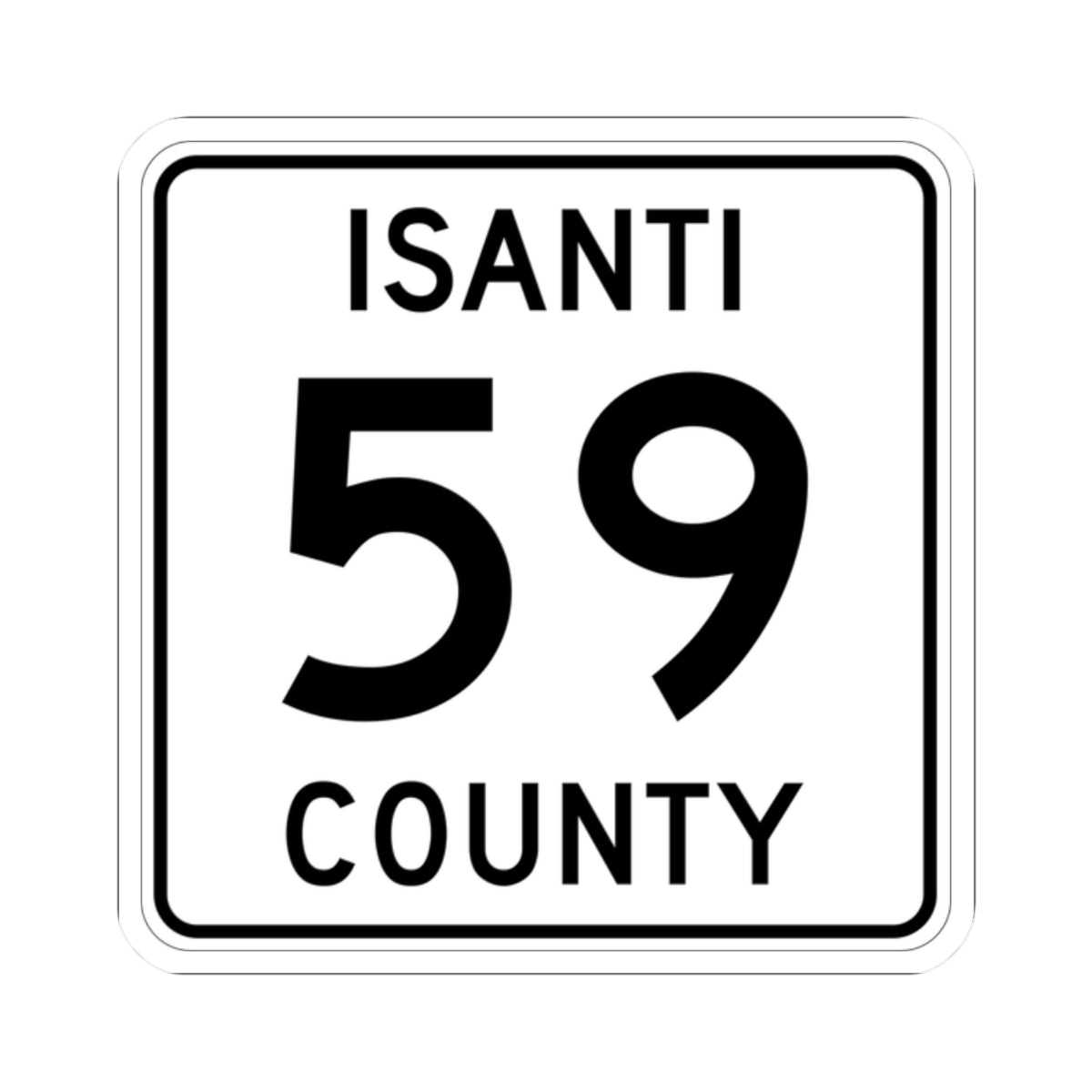 Isanti County 59 MN (Minnesota) (Road Sign) STICKER Vinyl Kiss-Cut Decal