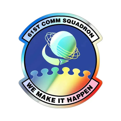 61 Communications Squadron AFSPC (U.S. Air Force) Holographic STICKER Die-Cut Vinyl Decal 4 Inch Holographic - The Sticker Space