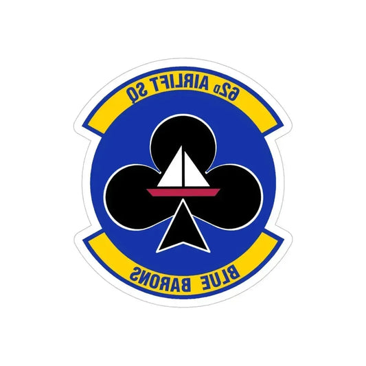 62 Airlift Squadron (U.S. Air Force) REVERSE PRINT Transparent Die-Cut STICKER 6 Inch Die-Cut Transparent - The Sticker Space