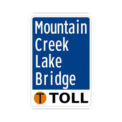 Toll Texas Mountain Creek Lake Bridge (Texas) (Road Sign) STICKER Vinyl Kiss-Cut Decal