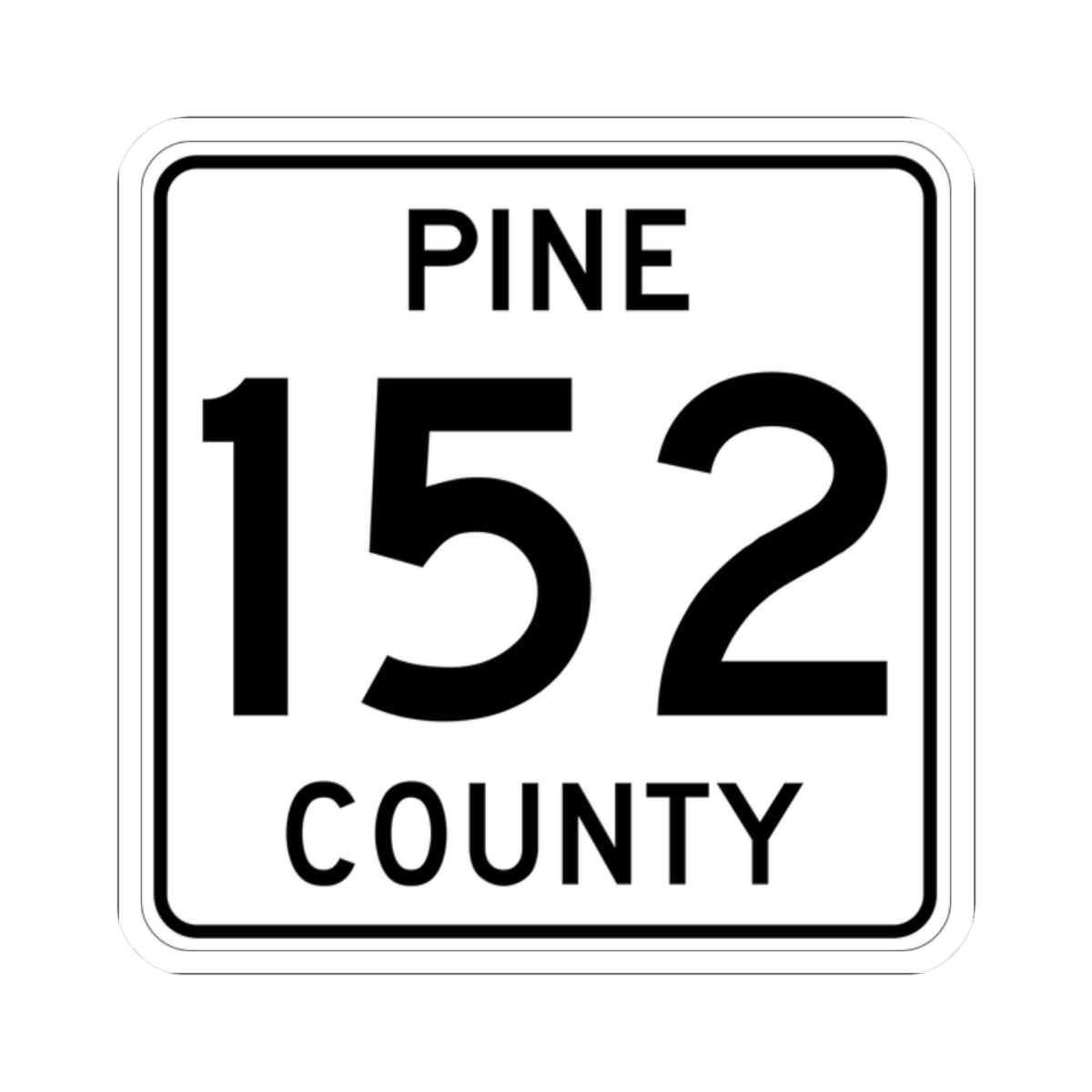 Pine County Route 152 MN (Minnesota) (Road Sign) STICKER Vinyl Kiss-Cut Decal