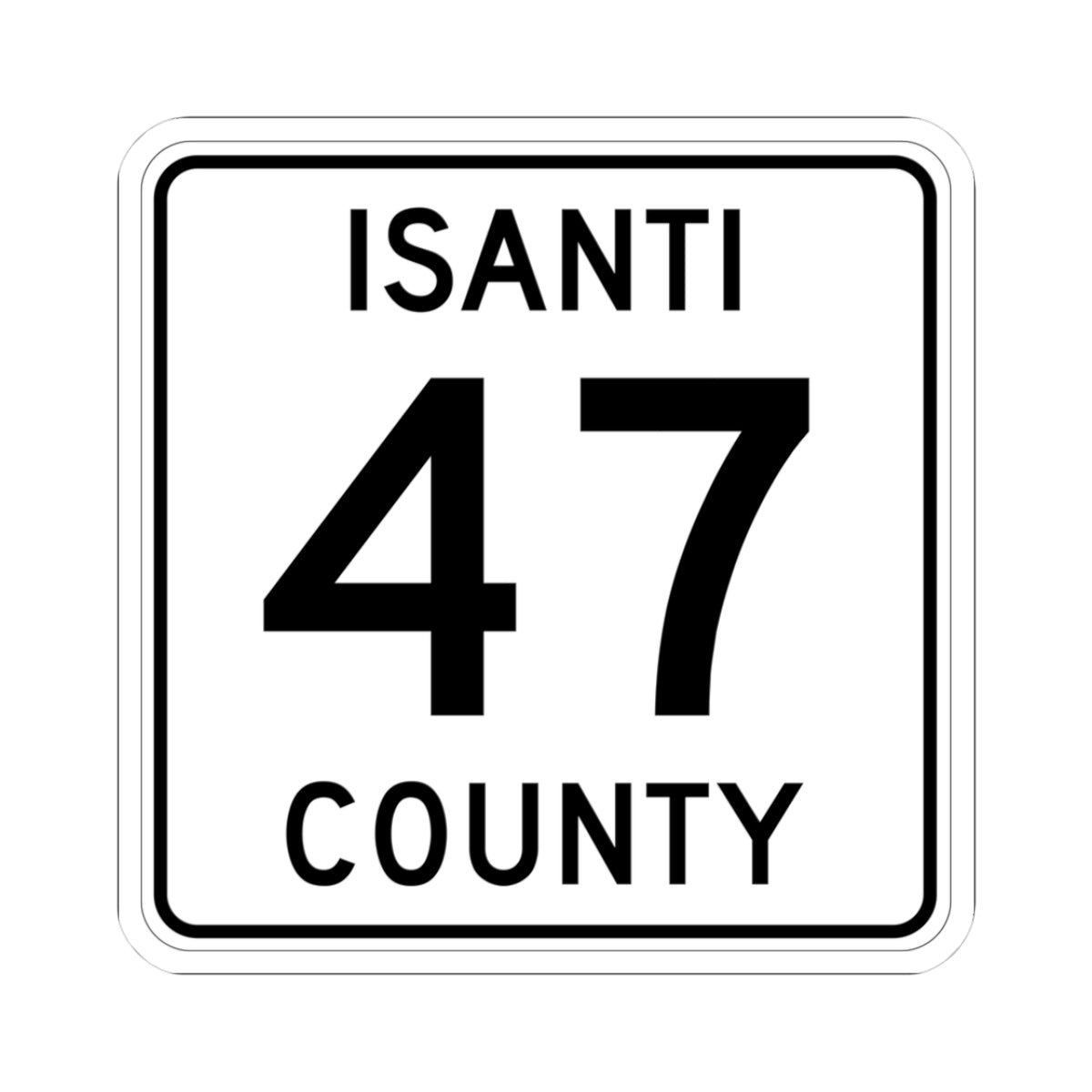 Isanti County 47 MN (Minnesota) (Road Sign) STICKER Vinyl Kiss-Cut Decal