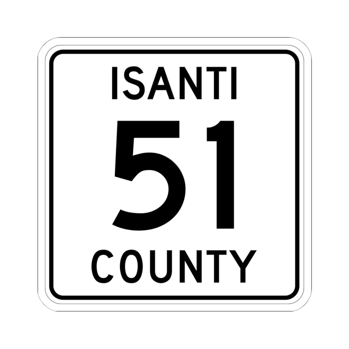 Isanti County 51 MN (Minnesota) (Road Sign) STICKER Vinyl Kiss-Cut Decal