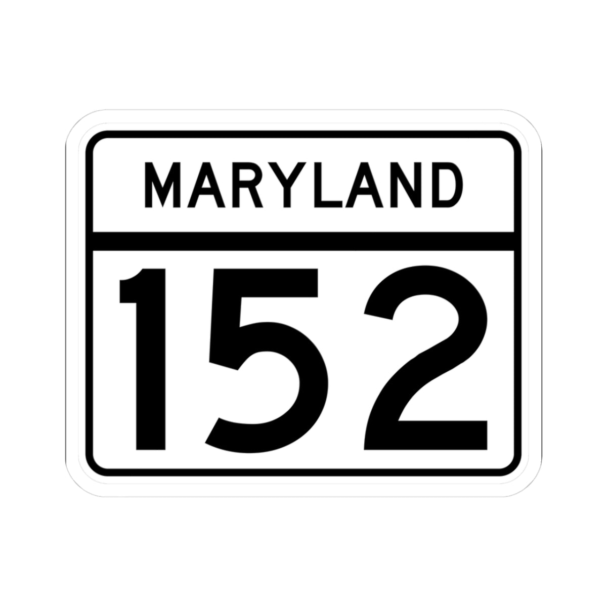 MD Route 152 (Maryland) (Road Sign) STICKER Vinyl Kiss-Cut Decal