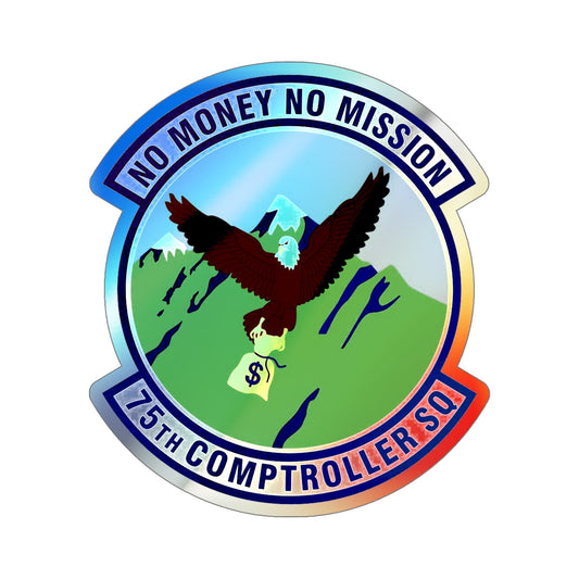 75th Comptroller Squadron (U.S. Air Force) Holographic STICKER Die-Cut Vinyl Decal-6 Inch-The Sticker Space