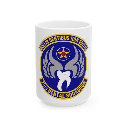 75th Dental Squadron (U.S. Air Force) White Coffee Mug-15oz-The Sticker Space