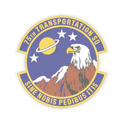 75th Transportation Squadron (U.S. Air Force) STICKER Vinyl Kiss-Cut Decal 3 Inch Transparent - The Sticker Space