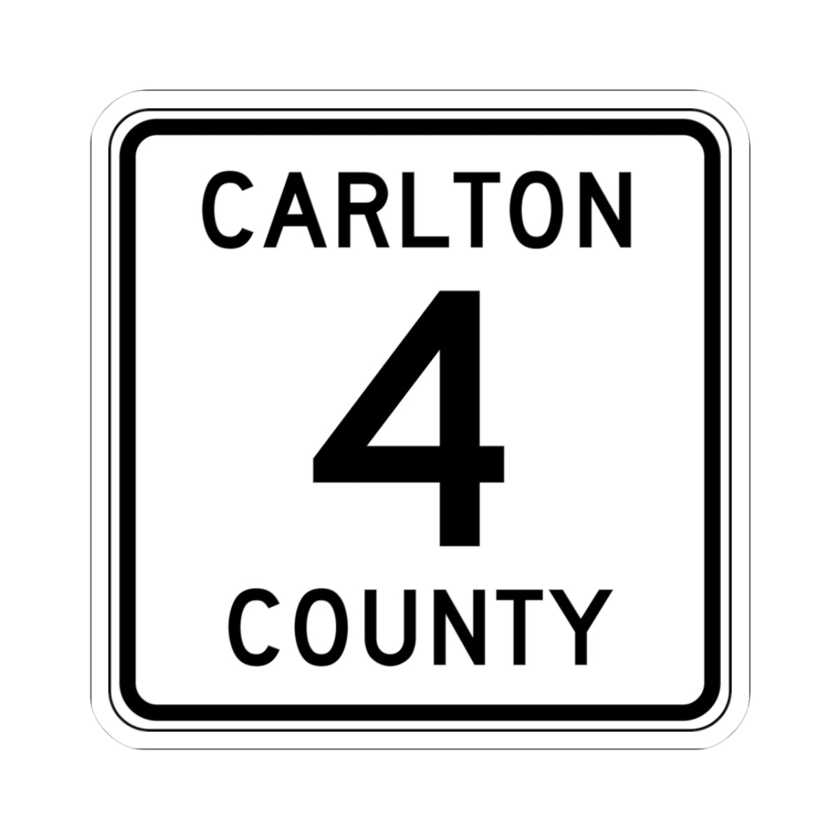 Carlton County 4 MN (Minnesota) (Road Sign) STICKER Vinyl Kiss-Cut Decal