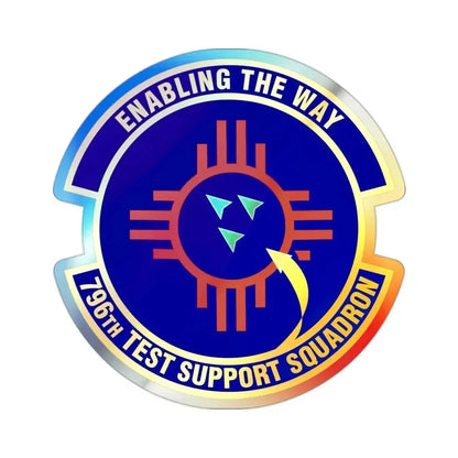 796th Test Support Squadron (U.S. Air Force) Holographic STICKER Die-Cut Vinyl Decal - The Sticker Space