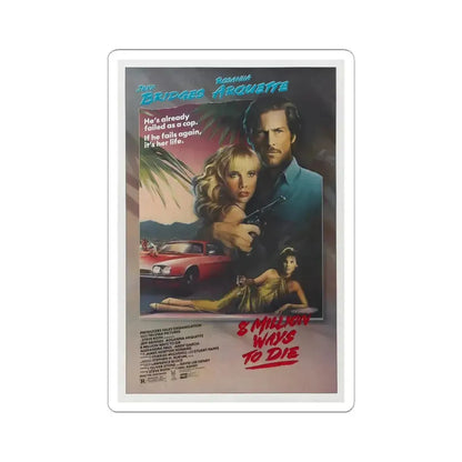 8 Million Ways to Die 1986 Movie Poster - STICKER Vinyl Kiss-Cut Decal 4 Inch White - The Sticker Space