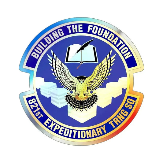 821st Expeditionary Training Squadron (U.S. Air Force) Holographic STICKER Die-Cut Vinyl Decal 6 Inch Holographic - The Sticker Space