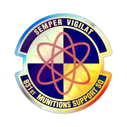 831st Munitions Support Squadron (U.S. Air Force) Holographic STICKER Die-Cut Vinyl Decal - The Sticker Space