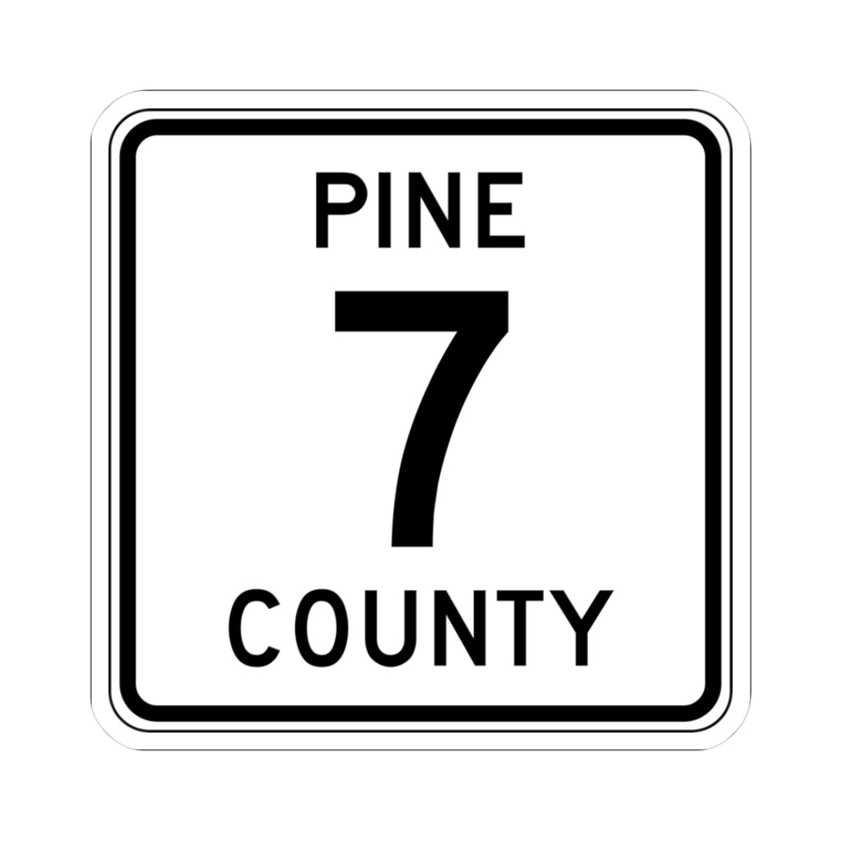 Pine County 7 MN (Minnesota) (Road Sign) STICKER Vinyl Kiss-Cut Decal