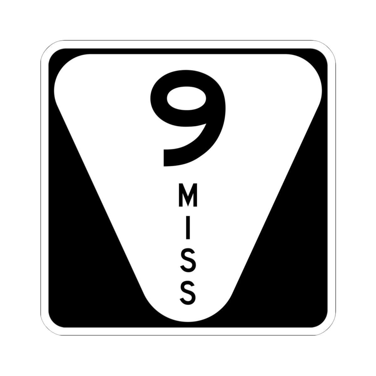 Mississippi 9 (Mississippi) (Road Sign) STICKER Vinyl Kiss-Cut Decal