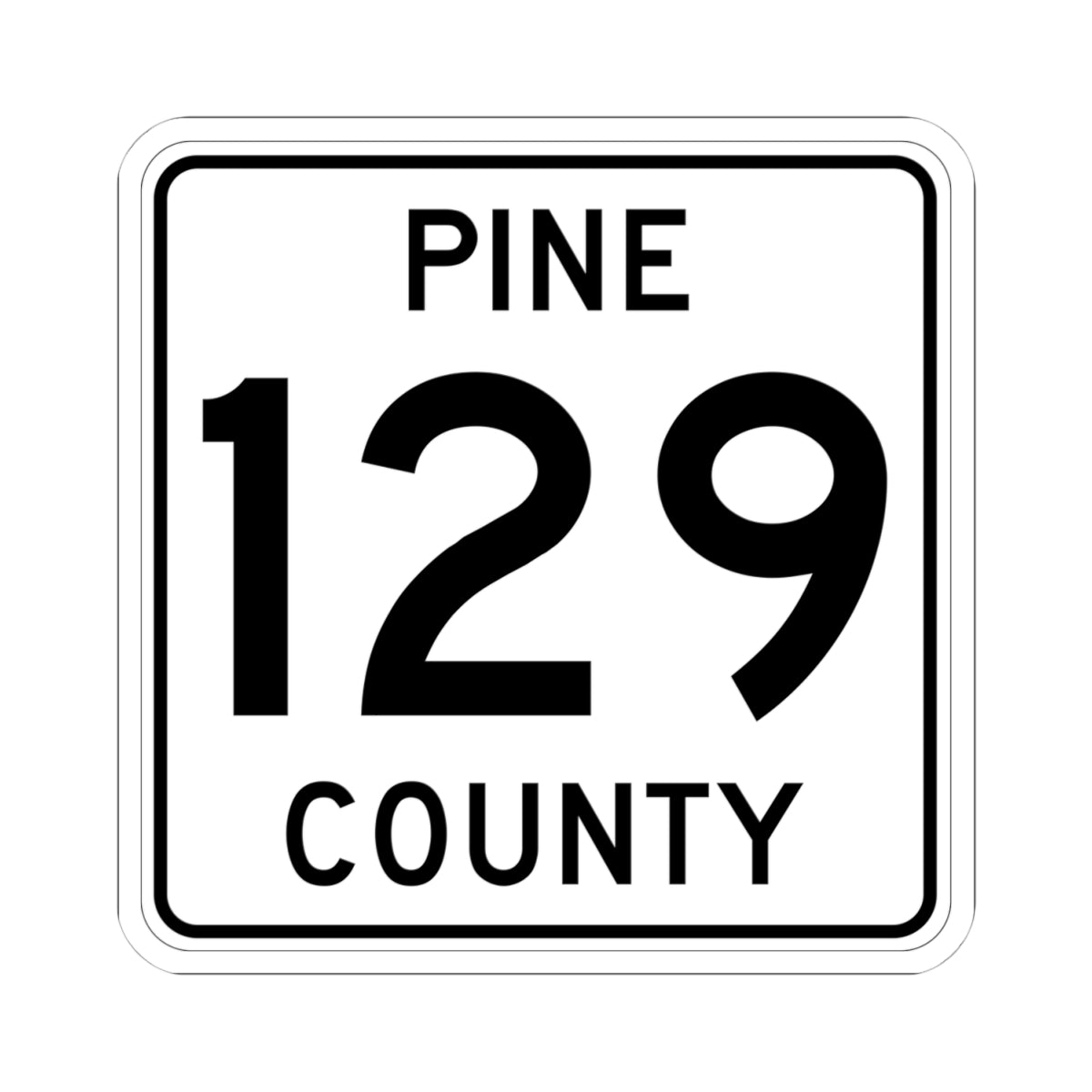 Pine County Route 129 MN (Minnesota) (Road Sign) STICKER Vinyl Kiss-Cut Decal