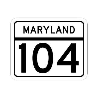 MD Route 104 (Maryland) (Road Sign) STICKER Vinyl Kiss-Cut Decal