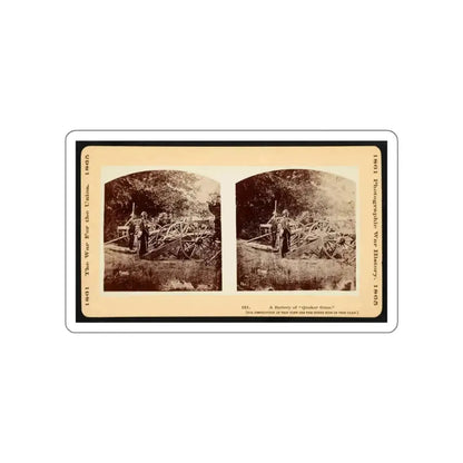 A Battery Of  Quaker Guns  001 (U.S. Civil War) STICKER Vinyl Die-Cut Decal White Die-Cut 5 Inch - The Sticker Space
