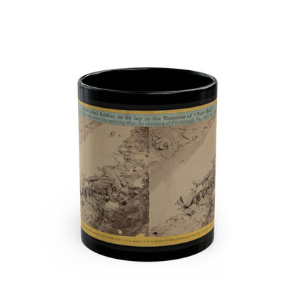 A Dead Rebel Soldier, As He Lay In The Trenches Of  Fort Hell  001 (U.S. Civil War) Black Coffee Mug