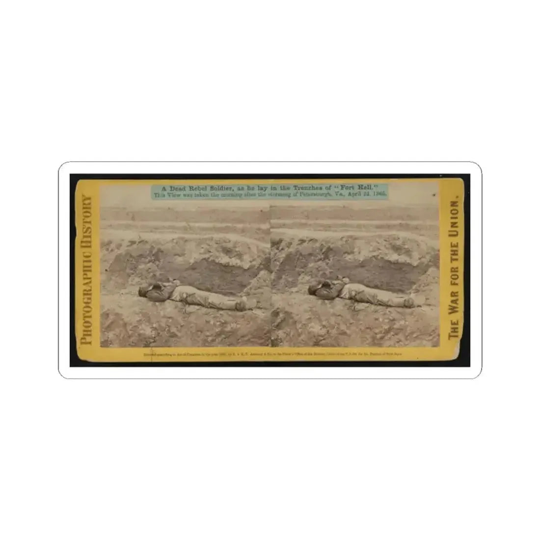 A Dead Rebel Soldier, as He Lay in the Trenches of  Fort Hell (U.S. Civil War) STICKER Vinyl Kiss-Cut Decal 2 Inch White - The Sticker Space