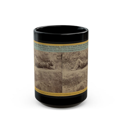 A Dead Rebel Soldier, Barefooted, Killed By A Shell, Which Tore His Side Out. The Entrails Are Portruding From His Side (U.S. Civil War) Black Coffee Mug