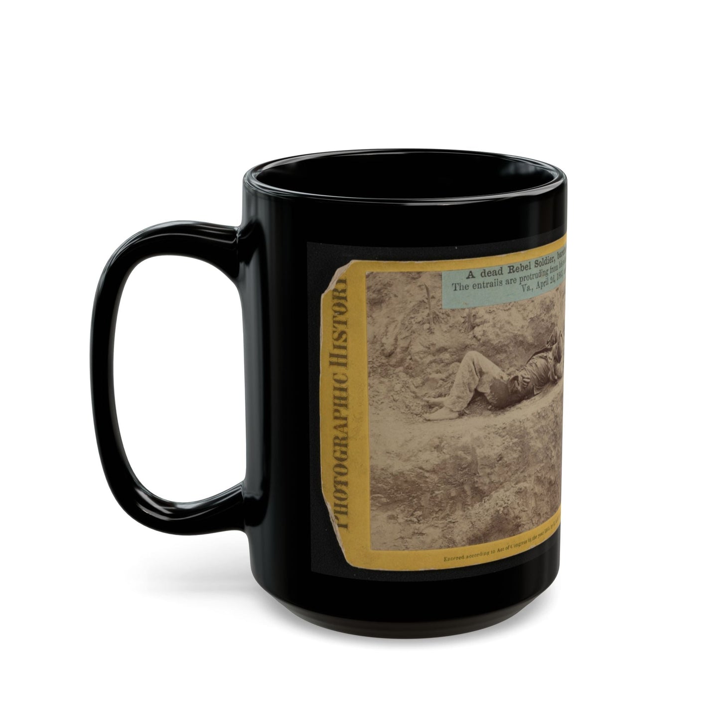 A Dead Rebel Soldier, Barefooted, Killed By A Shell, Which Tore His Side Out. The Entrails Are Portruding From His Side (U.S. Civil War) Black Coffee Mug