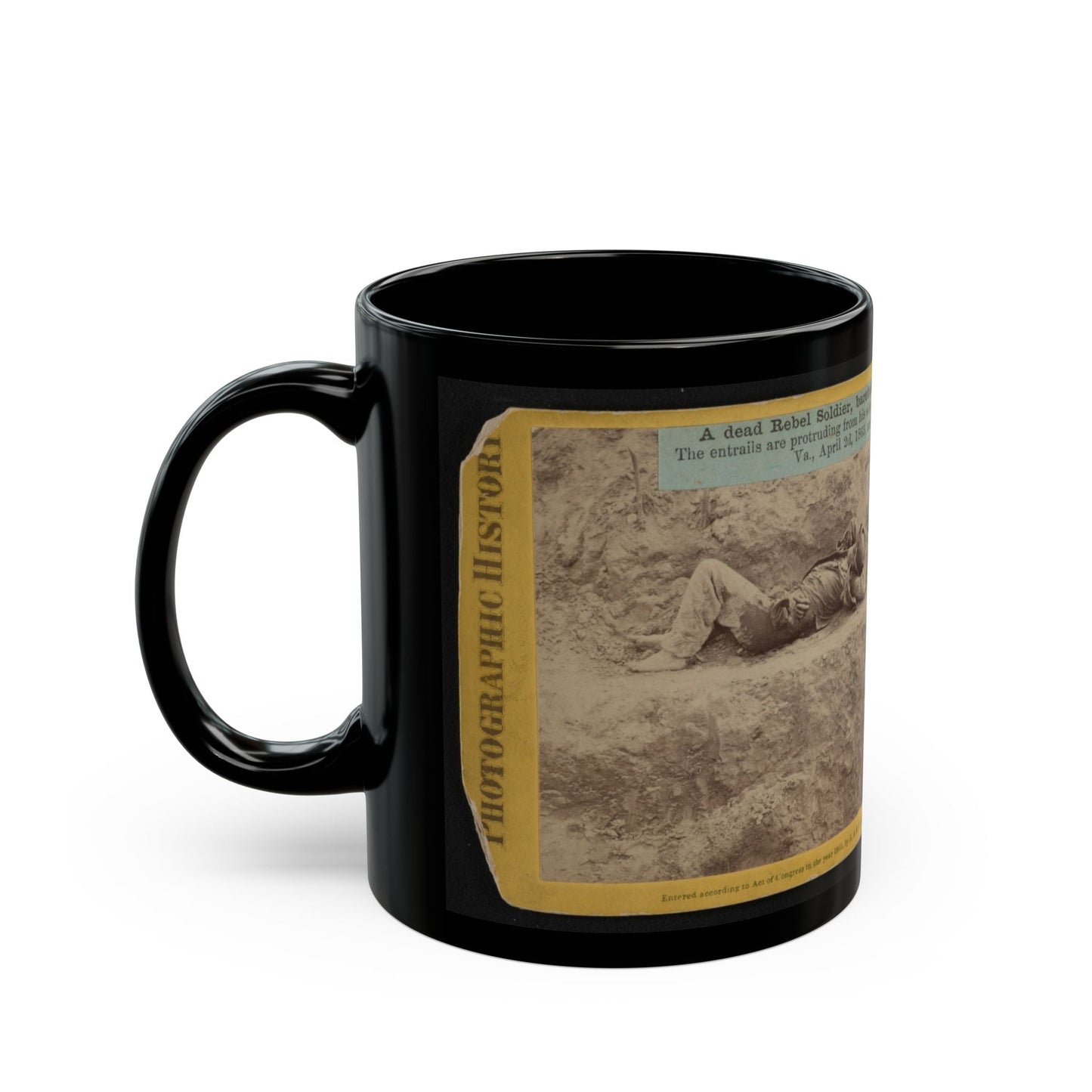 A Dead Rebel Soldier, Barefooted, Killed By A Shell, Which Tore His Side Out. The Entrails Are Portruding From His Side (U.S. Civil War) Black Coffee Mug