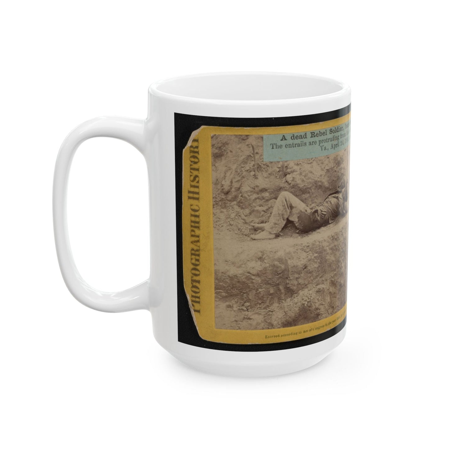 A Dead Rebel Soldier, Barefooted, Killed By A Shell, Which Tore His Side Out. The Entrails Are Portruding From His Side (U.S. Civil War) White Coffee Mug