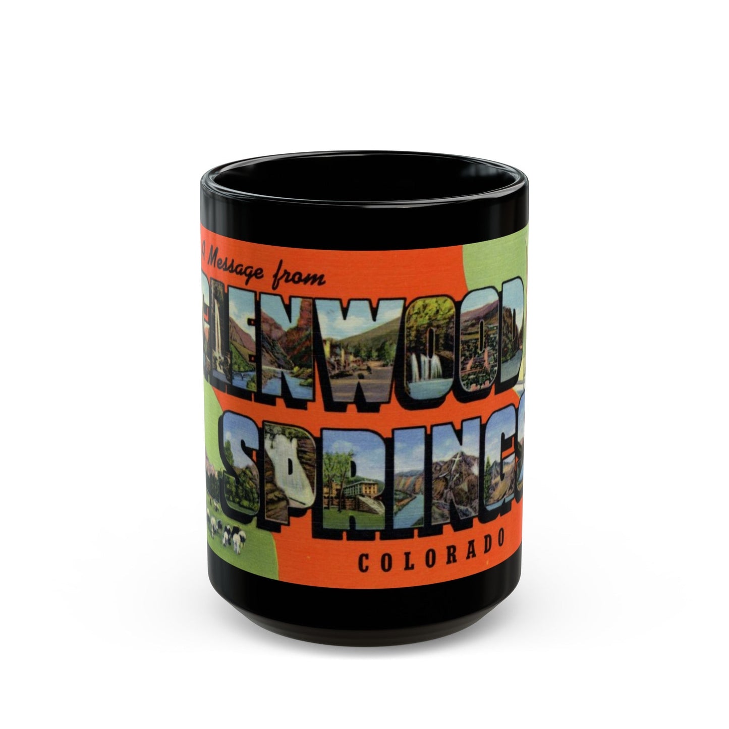 A message from Glenwood Springs Colorado (Greeting Postcards) Black Coffee Mug-15oz-The Sticker Space