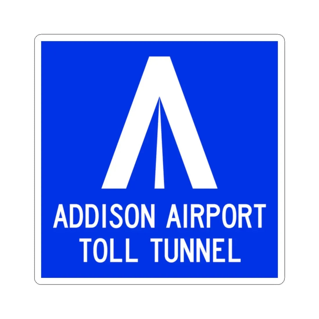 Addison Airport Toll Tunnel logo (Texas) (Road Sign) STICKER Vinyl Kiss-Cut Decal 2 Inch White - The Sticker Space