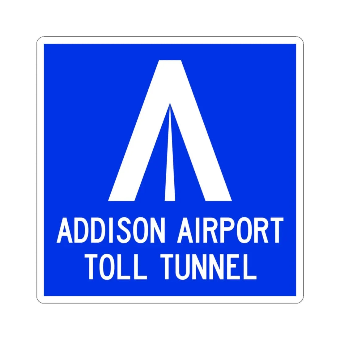 Addison Airport Toll Tunnel logo (Texas) (Road Sign) STICKER Vinyl Kiss-Cut Decal 4 Inch White - The Sticker Space