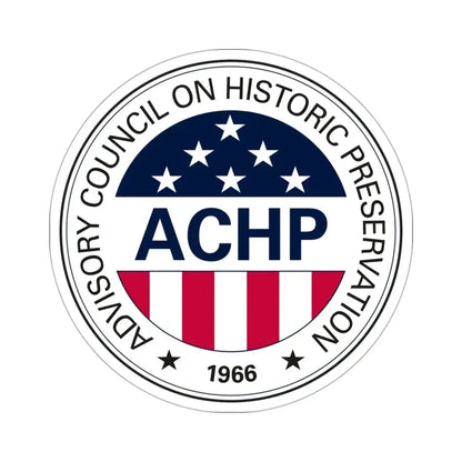 Advisory Council on Historic Preservation STICKER Vinyl Die-Cut Decal 3 Inch - The Sticker Space