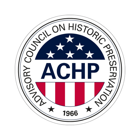 Advisory Council on Historic Preservation STICKER Vinyl Die-Cut Decal-6 Inch-The Sticker Space