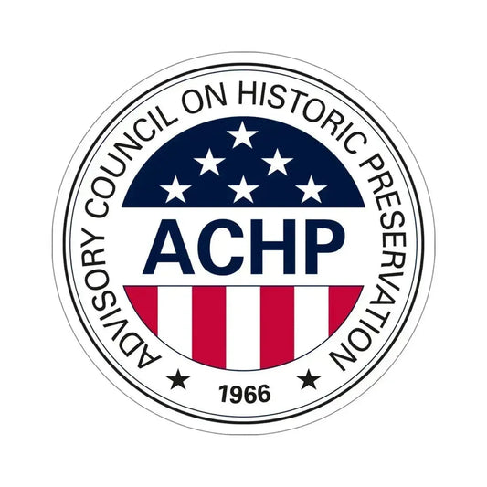 Advisory Council on Historic Preservation STICKER Vinyl Die-Cut Decal 6 Inch - The Sticker Space
