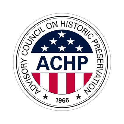 Advisory Council on Historic Preservation STICKER Vinyl Die-Cut Decal 6 Inch - The Sticker Space