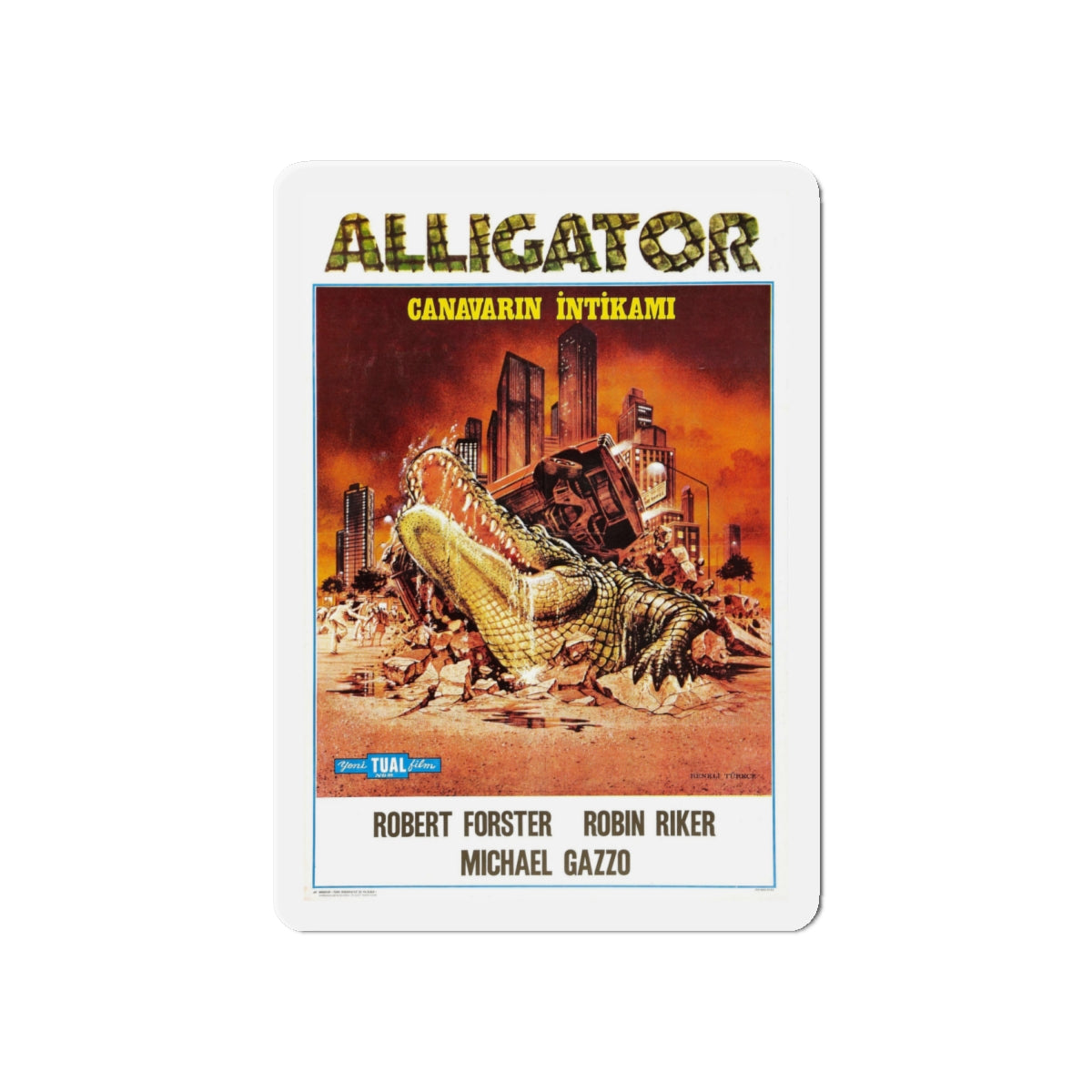 ALLIGATOR (TURKISH) 1980 Movie Poster - Die-Cut Magnet-6 × 6"-The Sticker Space